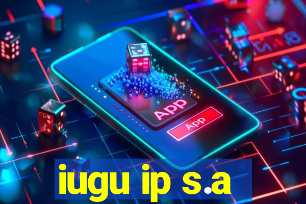 iugu ip s.a